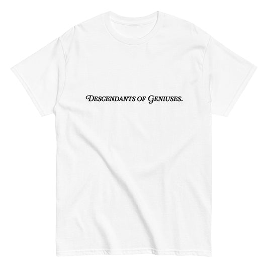 Descendants of Geniuses T-Shirt