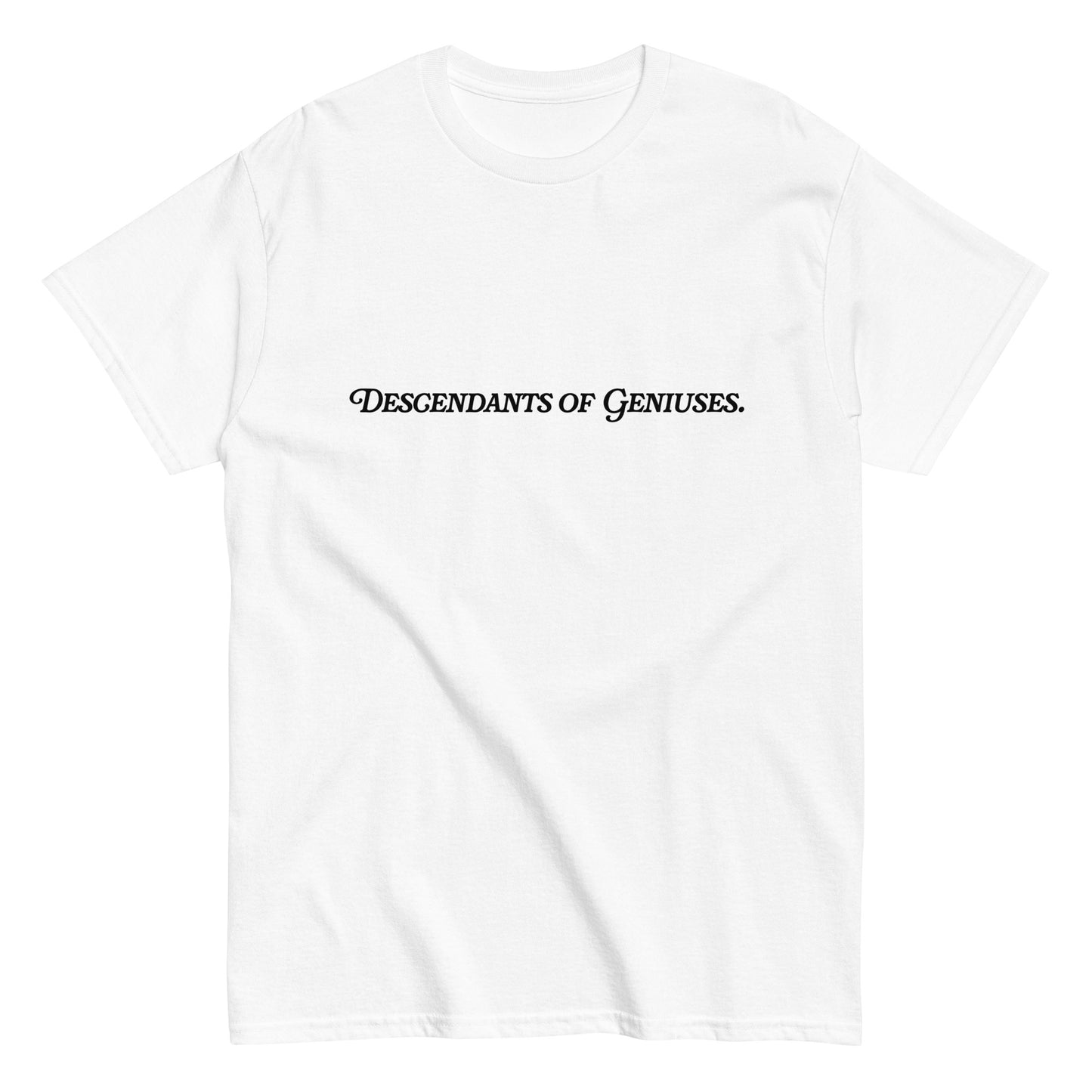 Descendants of Geniuses T-Shirt